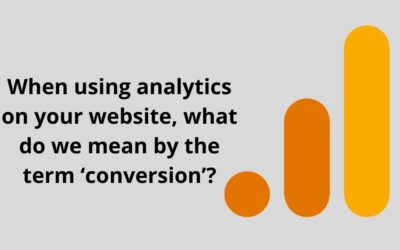 when using analytics on your website, what do we mean by the term ‘conversion’
