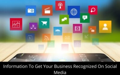 Information To Get Your Business Recognized On Social Media