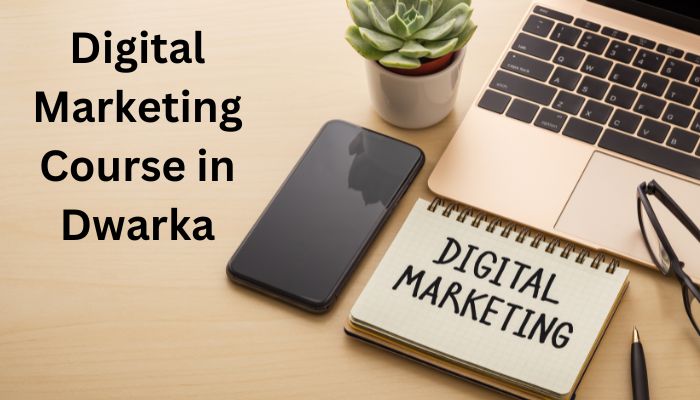 Digital Marketing Course in Dwarka